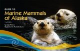 Guide to Marine Mammals of Alaska:   2012 9781566121675 Front Cover