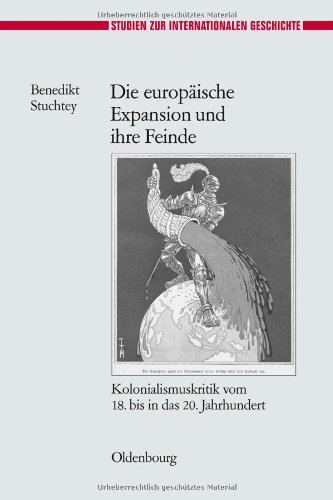 Die Europaische Expansion Und Ihre Feinde: Kolonialismuskritik Vom 18. Bis in Das 20. Jahrhundert  2010 9783486591675 Front Cover