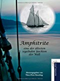 Amphitrite: Die älteste segelnde Yacht der Welt N/A 9783954270675 Front Cover