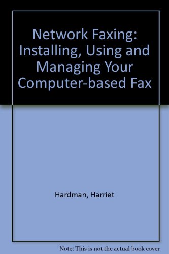 Network Faxing Choosing and Using Your Computer-Based Fax  1995 9780070262676 Front Cover