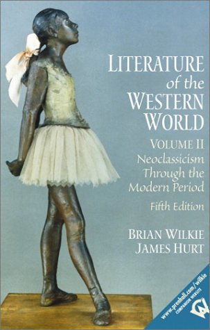 Literature of the Western World Neoclassicism Through the Modern Period 5th 2001 (Revised) 9780130186676 Front Cover