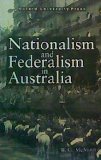 Nationalism and Federalism in Australia   1994 9780195536676 Front Cover