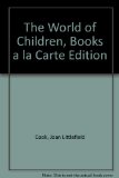 The World of Children: Books a La Carte  2013 9780205947676 Front Cover