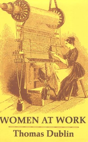 Women at Work The Transformation of Work and Community in Lowell, Massachusetts, 1826-1860 2nd (Reprint) 9780231041676 Front Cover