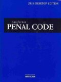 California Penal Code 2014: With Selected Provisions from Other Codes and Rules of Court: Desktop Edition  2013 9780314652676 Front Cover