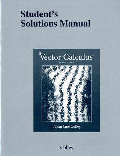 Student Solutions Manual for Vector Calculus  4th 2012 (Revised) 9780321780676 Front Cover
