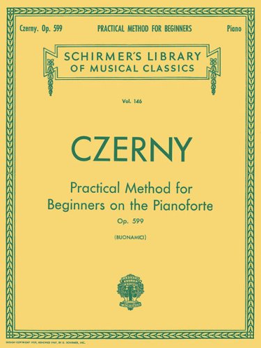 Practical Method for Beginners, Op. 599 Schirmer Library of Classics Volume 146 Piano Technique N/A 9780793525676 Front Cover