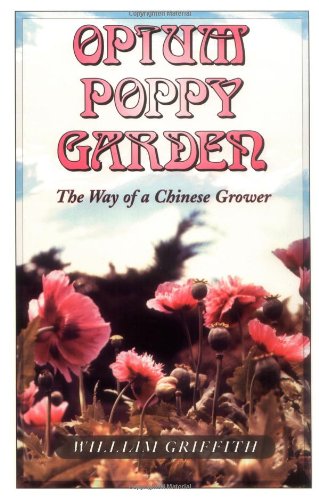 Opium Poppy Garden The Way of a Chinese Grower N/A 9780914171676 Front Cover
