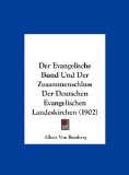 Evangelische Bund und der Zusammenschluss der Deutschen Evangelischen Landeskirchen  N/A 9781162290676 Front Cover