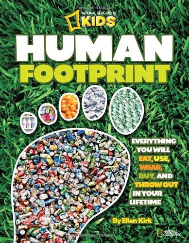 Human Footprint Everything You Will Eat, Use, Wear, Buy, and Throw Out in Your Lifetime N/A 9781426307676 Front Cover