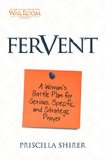 Fervent: A Woman's Battle Plan to Serious, Specific and Strategic Prayer  2015 9781433688676 Front Cover