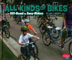 All Kinds of Bikes: Off-Road to Easy-Riders  2014 9781476539676 Front Cover