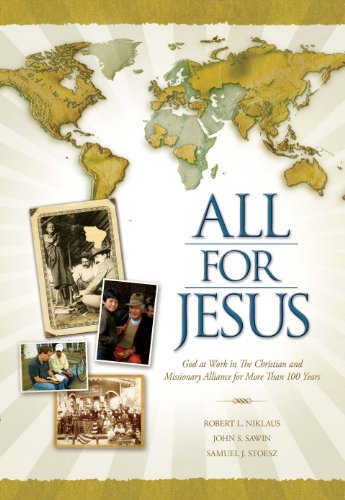 All for Jesus God at Work in the Christian and Missionary Alliance for More Than 100 Years  2011 9781600662676 Front Cover