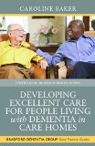 Developing Excellent Care for People with Dementia Living in Care Homes   2015 9781849054676 Front Cover