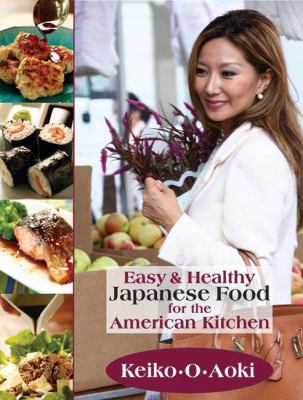 Easy and Healthy Japanese Food for the American Kitchen   2007 9781884956676 Front Cover