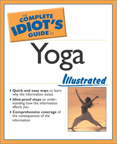 Complete Idiot's Guideï¿½ to Yoga Illustrated  3rd 2003 (Revised) 9780028644677 Front Cover