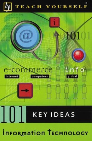 Teach Yourself 101 Key Ideas Information Technology   2002 9780071396677 Front Cover