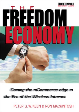 Freedom Economy Gaining the MCommerce Edge in the Era of the Wireless Internet  2001 9780072133677 Front Cover
