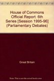 Parliamentary Debates, House of Commons, 1995-96 N/A 9780106812677 Front Cover