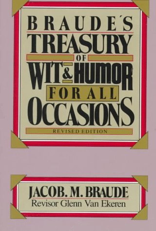 Braude's Treasury of Wit and Humor for All Occasions   1991 (Revised) 9780130936677 Front Cover