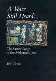 Voice Still Heard... The Sacred Songs of the Ashkenazic Jews  1977 9780271011677 Front Cover