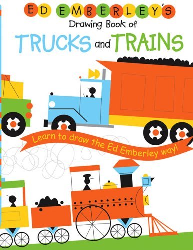 Ed Emberley's Drawing Book of Trucks and Trains  N/A 9780316789677 Front Cover