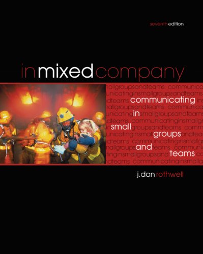 In Mixed Company Communicating in Small Groups and Teams 7th 2010 9780495567677 Front Cover