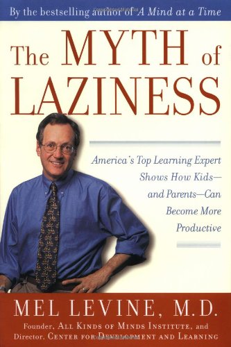 Myth of Laziness America's Top Learning Expert Shows How Kids and Parents Can Become More Productive  2003 9780743213677 Front Cover