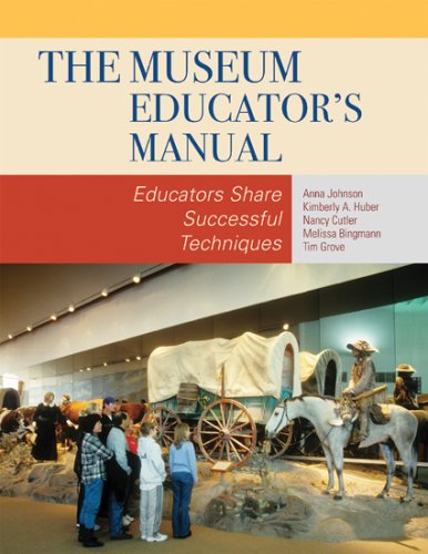 Museum Educator's Manual Educators Share Successful Techniques  2008 9780759111677 Front Cover