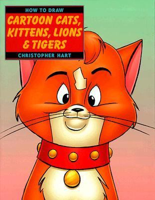 How to Draw Cartoon Cats, Kittens, Lions and Tigers   1999 9780823023677 Front Cover