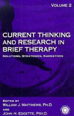 Current Thinking and Research in Brief Therapy Solutions, Strategies and Narratives 2nd 1998 9780876308677 Front Cover