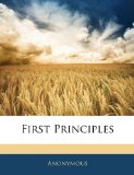 First Principles  N/A 9781143706677 Front Cover