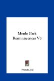 Menlo Park Reminiscences V3  N/A 9781161360677 Front Cover