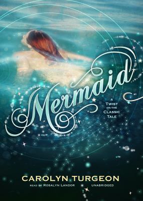Mermaid: A Twist on the Classic Tale, Library Edition  2012 9781455122677 Front Cover