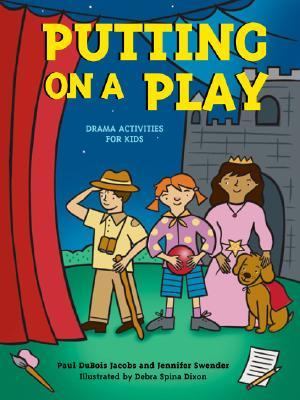 Putting on a Play Drama Activities for Kids  2005 9781586857677 Front Cover