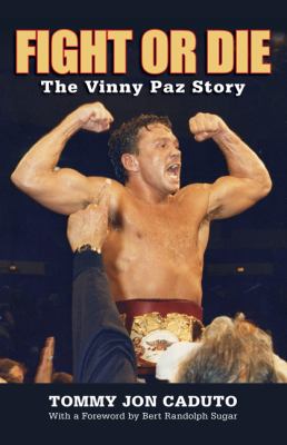 Fight or Die The Vinny Paz Story N/A 9781599219677 Front Cover