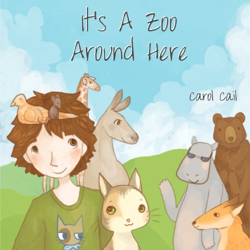 It's a Zoo Around Here:   2012 9781608205677 Front Cover