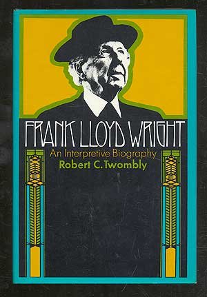 Frank Lloyd Wright An Interpretive Biography  1973 9780060144678 Front Cover