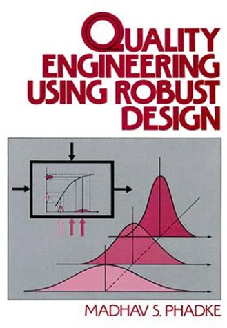 Quality Engineering Using Robust Design  1st 1989 9780137451678 Front Cover