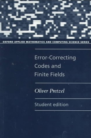 Error-Correcting Codes and Finite Fields   1996 (Student Manual, Study Guide, etc.) 9780192690678 Front Cover
