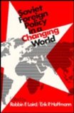 Soviet Foreign Policy in a Changing World   1986 9780202241678 Front Cover