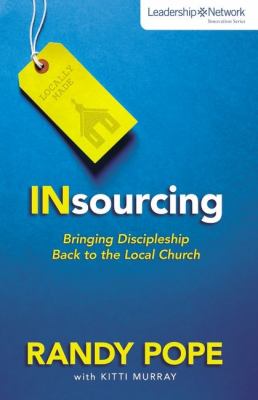 Insourcing Bringing Discipleship Back to the Local Church  2013 9780310490678 Front Cover