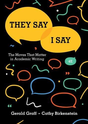 They Say / I Say: The Moves That Matter in Academic Writing  2018 9780393631678 Front Cover