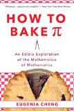 How to Bake Pi An Edible Exploration of the Mathematics of Mathematics  2016 9780465097678 Front Cover