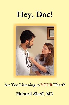 Hey, Doc! Are you listening to YOUR Heart?   2008 9780615197678 Front Cover
