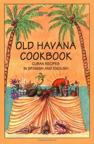 Old Havana Cookbook Cuban Recipes in Spanish and English  2000 9780781807678 Front Cover