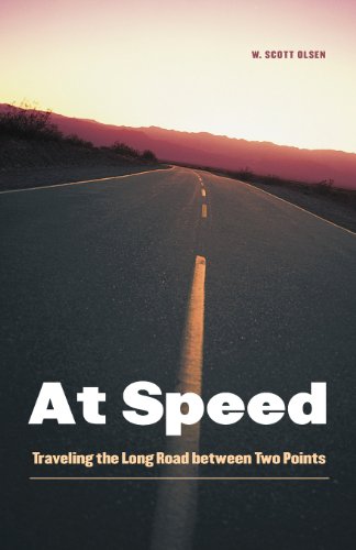 At Speed Traveling the Long Road Between Two Points  2006 9780803271678 Front Cover