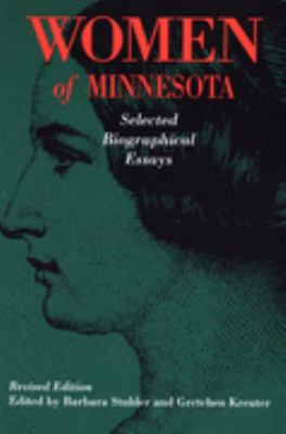 Women of Minnesota Selected Biographical Essays 2nd 1998 (Revised) 9780873513678 Front Cover