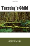 Tuesday's Child  N/A 9781452858678 Front Cover