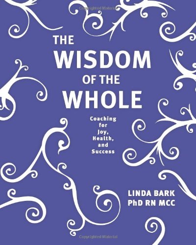 Wisdom of the Whole Coaching for Joy, Health, and Success N/A 9781463636678 Front Cover